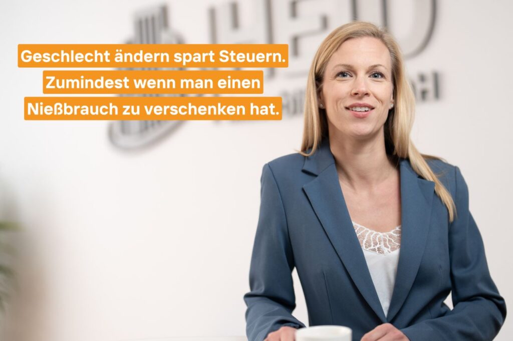 Geschlecht ändern spart Steuern bei Schenkung mit Nießbrauch.